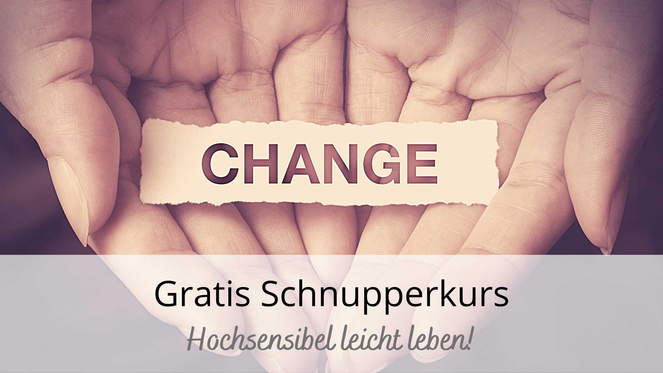 Read more about the article Schnupperworkshop – Hochsensibel leicht leben!